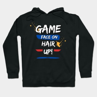 Game Face On Hair Up Hoodie